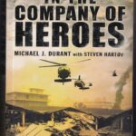 In the Company of Heroes by Michael J. Durant – Book Review